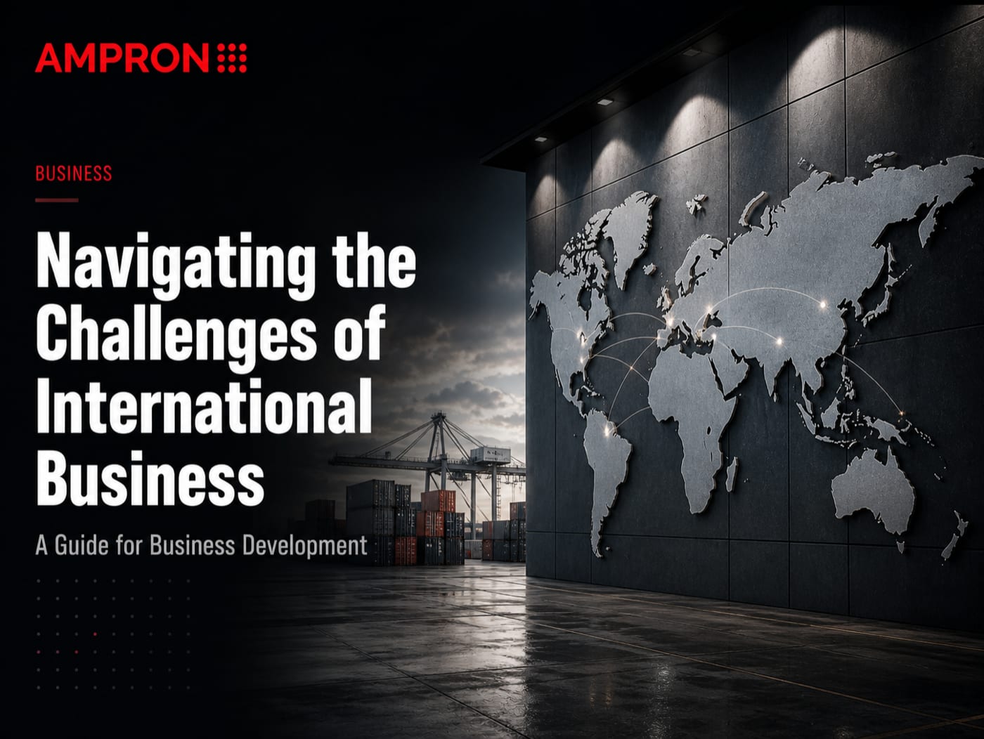 Navigating the Challenges of International Business: A Guide for Business Development