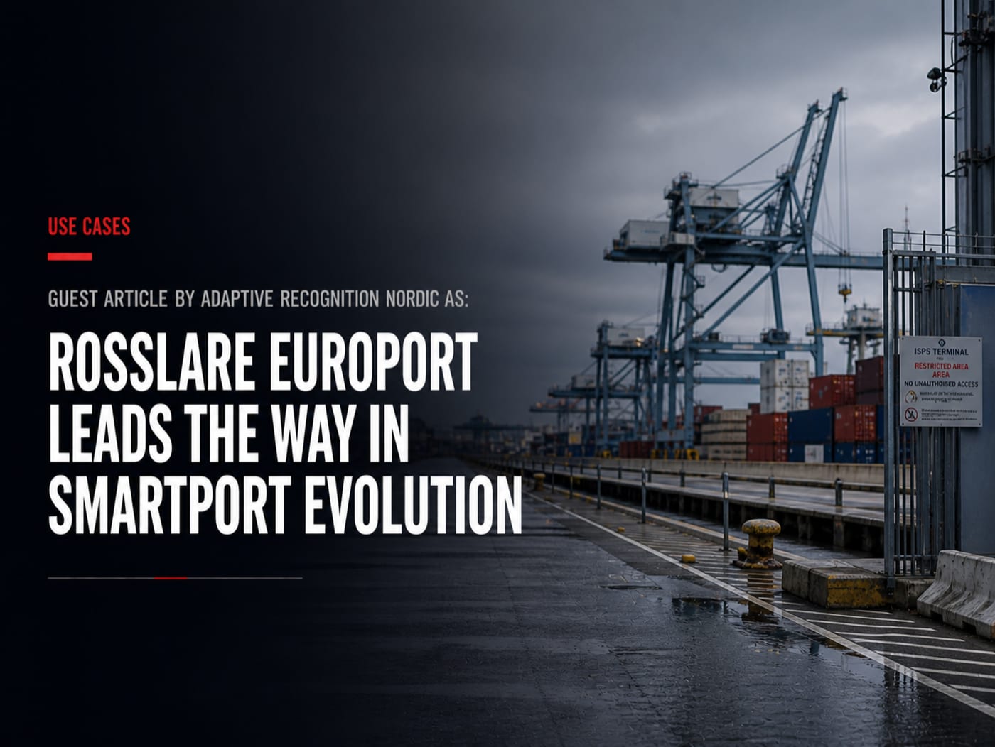 Guest Article by Adaptive Recognition Nordic AS: Rosslare Europort Leads the Way in SmartPort Evolution