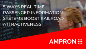 5 Ways Real-Time Passenger Information Systems Boost Railroad Attractiveness